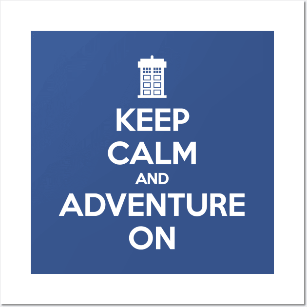 KEEP CALM AND ADVENTURE ON Wall Art by thatotherartist